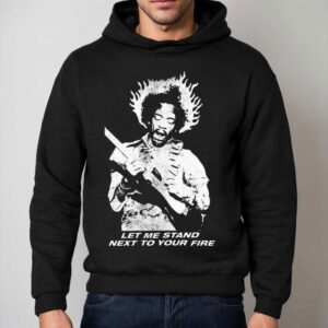 Jimi Hendrix Let Me Stand Next To Your Fire Flame Hoodie