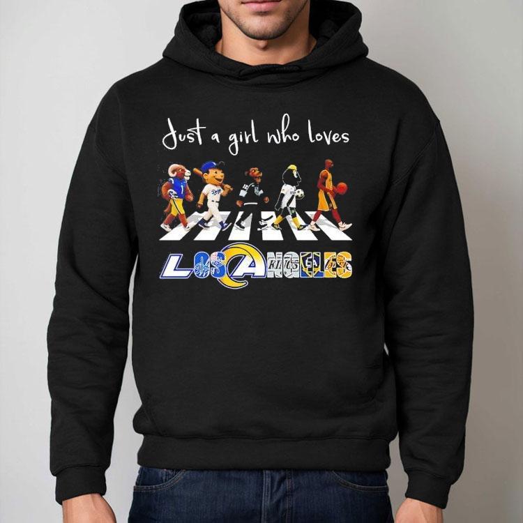 Just A Girl Who Loves Los Angeles Dodgers Rams Kings Galaxy Lakers Mascots Walking Across Shirt Just A Girl Who Loves Los Angeles Dodgers Rams Kings Galaxy Lakers Mascots Walking Across Shirt