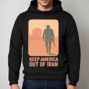 Keep America Out Of Iran Shirt 2 Keep America Out Of Iran Hoodie