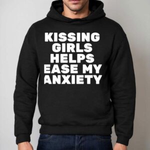 Kissing Girls Helps Ease My Anxiety Hoodie