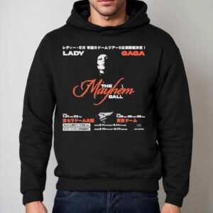 Lady Gaga The Mayhem Ball Tour In Japan On January Th And January Th Th And Th Hoodie