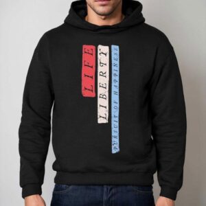 Life Liberty Pursuit Of Happiness Hoodie