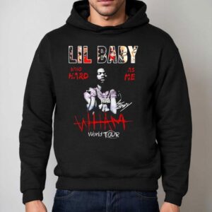 Lil Baby Wham World Tour Who Hard As Me Hoodie