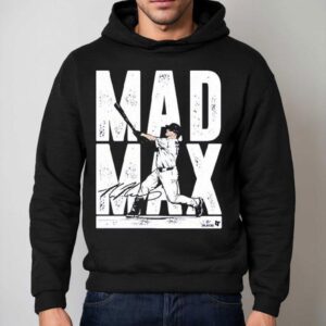 Max Muncy Mad Max Shirt 2 Max Muncy Mad Max Hoodie