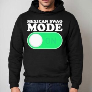 Mexican Swag Mode On Hoodie