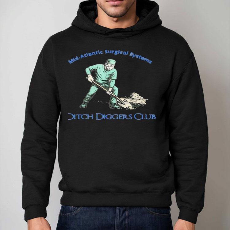 Mid Atlantic Surgical Systems Ditch Diggers Club Shirt Mid Atlantic Surgical Systems Ditch Diggers Club Shirt