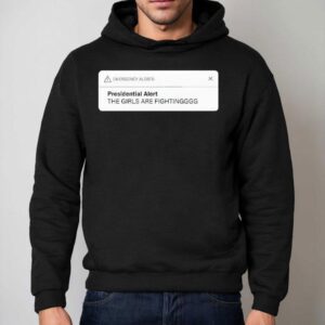 Musk Trump Presidential Alert The Girls Are Fighting Shirt 2 Musk Trump Presidential Alert The Girls Are Fighting Hoodie
