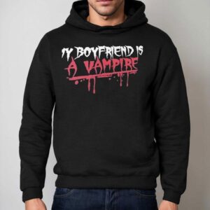 My Boyfriend Is A Vampire Hoodie