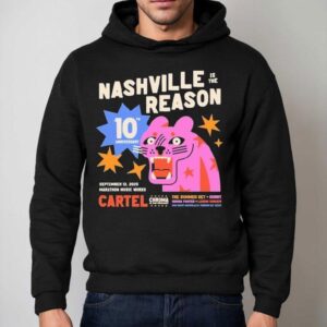 Nashville Is The Reason Cartel The Summer Sept 13 2025 Shirt 2 Nashville Is The Reason Cartel The Summer Sept Hoodie
