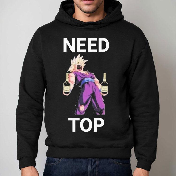 Need Top Gohennessy Shirt Need Top Gohennessy Shirt