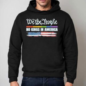 No Kings In America Since 1776 We The People Shirt 2 No Kings In America Since We The People Hoodie