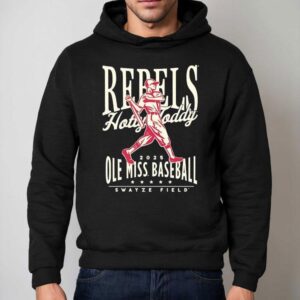 Ole Miss Rebels Hotty Today Baseball Swayze Field 2025 Shirt 2 Ole Miss Rebels Hotty Today Baseball Swayze Field Hoodie