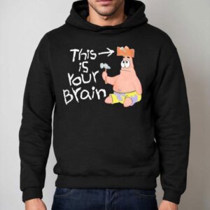 Patrick Stars This Is Your Brain Shirt 2 Patrick Stars This Is Your Brain Hoodie