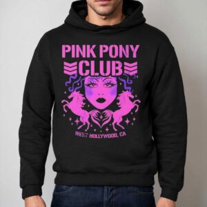 Pink Pony Club West Hollywood Ca Shirt 2 Pink Pony Club West Hollywood Ca Hoodie