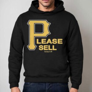Pittsburgh Pirates Please Sell Honey Tv Shirt 2 Pittsburgh Pirates Please Sell Honey Tv Hoodie