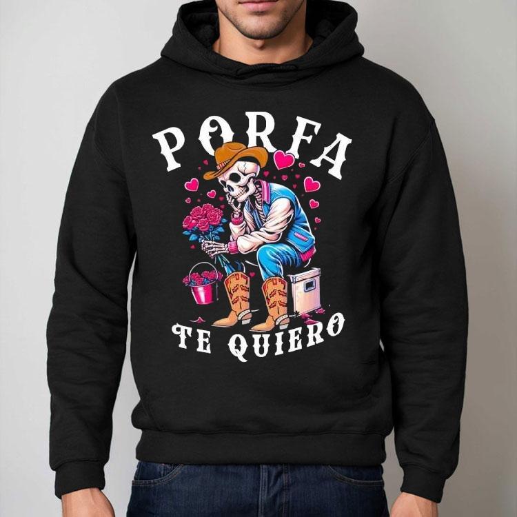 Porfa Te Quiero Mucho Cowboy Skeleton Heart Shirt Porfa Te Quiero Mucho Cowboy Skeleton Heart Shirt