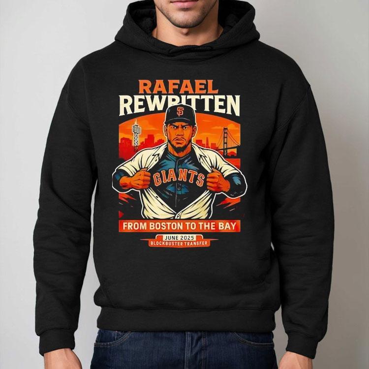 Rafael Rewritten San Francisco Giants In Rafael Devers From Boston To The Bay 2025 Shirt Rafael Rewritten San Francisco Giants In Rafael Devers From Boston To The Bay 2025 Shirt
