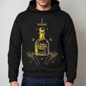San Pacho Tequila Perfect Blackout Blend Of Agave And House Music Shirt 2 San Pacho Tequila Perfect Blackout Blend Of Agave And House Music Hoodie