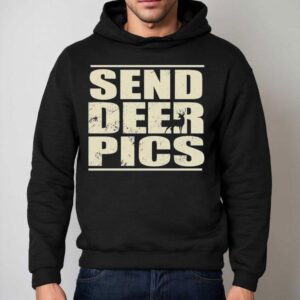 Send Deer Pics Hoodie