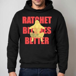 Sexyy Red Ratchet Bitches Better Hoodie