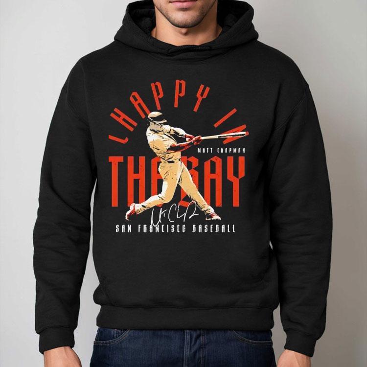 Sf Giants Matt Chapman Chappy In The Bay Signature Shirt Sf Giants Matt Chapman Chappy In The Bay Signature Shirt