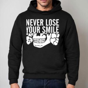 Skeleton Never Lose Your Smile Shirt 2 Skeleton Never Lose Your Smile Hoodie