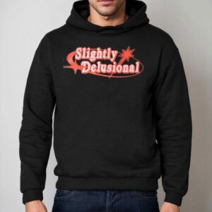 Slightly Delusional Hoodie
