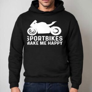 Sportbike Bike Riders Make Me Happy Hoodie