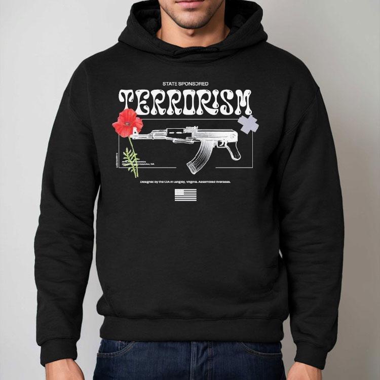 State Sponsored Terrorism The Cia In Langley Virginia Assembled Overseas Shirt State Sponsored Terrorism The Cia In Langley Virginia Assembled Overseas Shirt