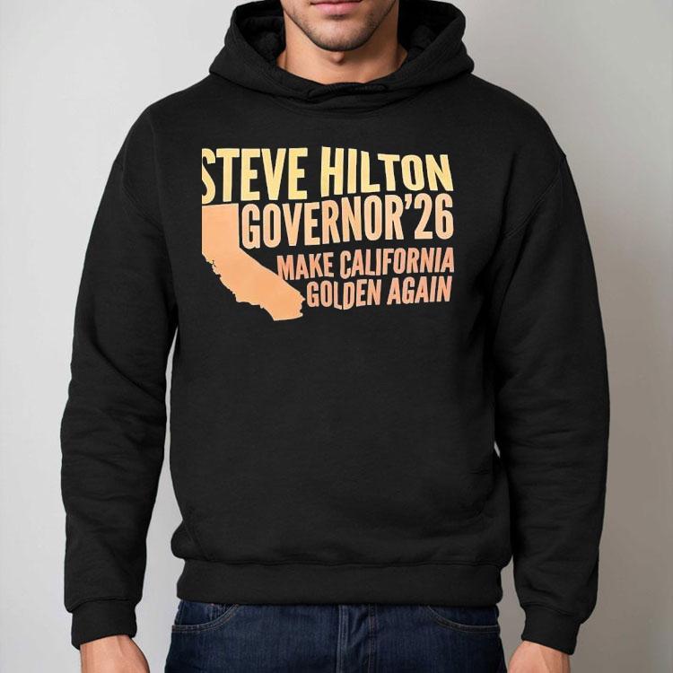 Steve Hilton Governor 2026 Make California Golden Again Shirt Steve Hilton Governor 2026 Make California Golden Again Shirt