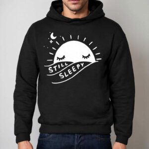 Still Sleepy Sun Shirt 2 Still Sleepy Sun Hoodie