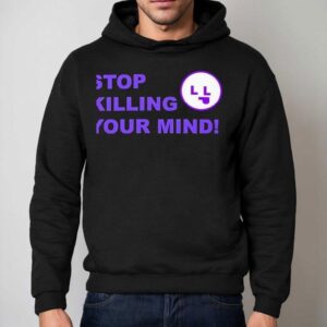 Stop Killing Your Mind Hoodie