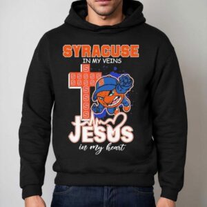 Syracuse Orange In My Veins Jesus In My Heart Mascot Shirt 2 Syracuse Orange In My Veins Jesus In My Heart Masco Hoodie