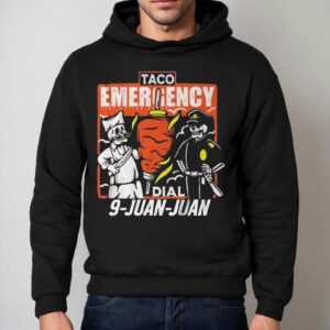 Taco Emergency Dial 9 Juan Juan Skeleton Shirt 2 Taco Emergency Dial Juan Juan Skeleton Hoodie