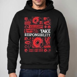 Take Responsibility Take Care Of I Hoodie