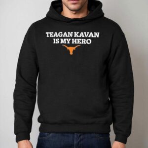Teagan Kavan Is My Hero Texas Longhorn Shirt 2 Teagan Kavan Is My Hero Texas Longhorn Hoodie