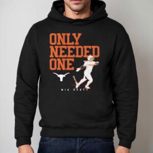 Texas Longhorns Softball Mia Scott Only Needed One Shirt 2 Texas Longhorns Softball Mia Scott Only Needed One Hoodie