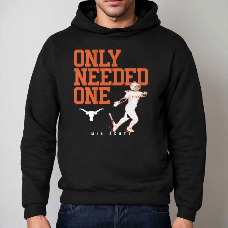Texas Longhorns Softball Mia Scott Only Needed One Shirt Texas Longhorns Softball Mia Scott Only Needed One Shirt
