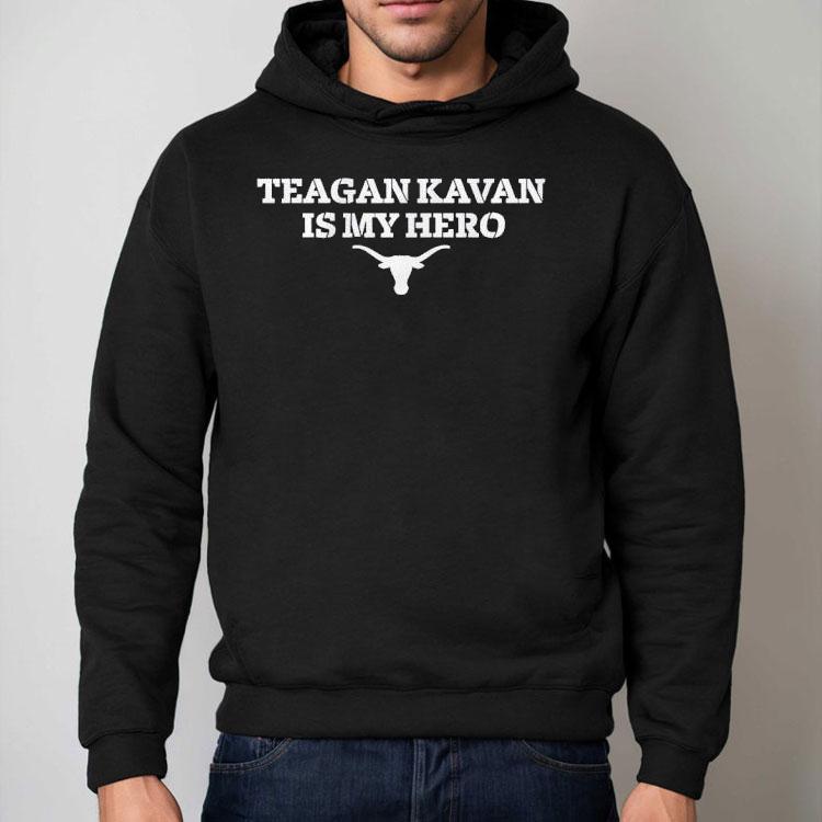 Texas Longhorns Teagan Kavan Is My Hero Shirt Texas Longhorns Teagan Kavan Is My Hero Shirt