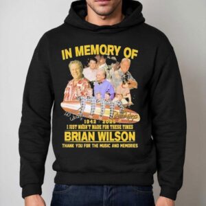 The Beach Boys In Memory Of Brian Wilson 1942 2025 I Just Wasn't For These Times Thank You For The Music And Memories Signature Shirt 2 The Beach Boys In Memory Of Brian Wilson I Just Wasn T For These Times Thank You For The Music And Memories Signature Hoodie