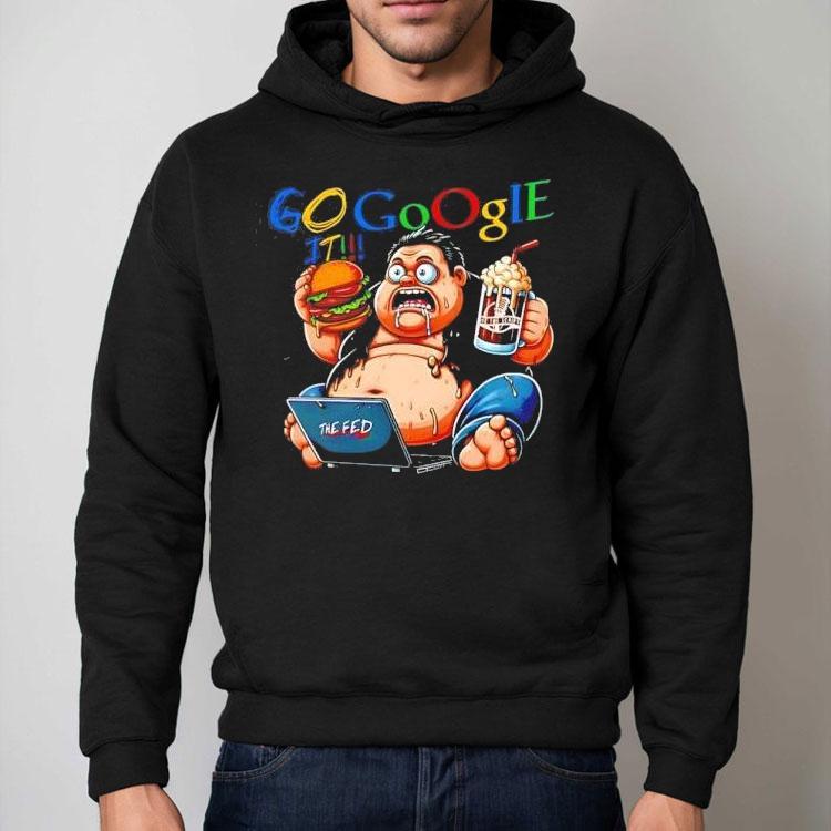 The Fed Go Google It Shirt The Fed Go Google It Shirt