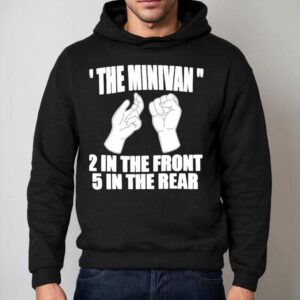 The Minivan In The Front In The Rear Hoodie