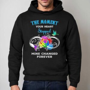 The Moment Your Heart Stopped Mine Changed Forever Shirt 2 The Moment Your Heart Stopped Mine Changed Forever Hoodie