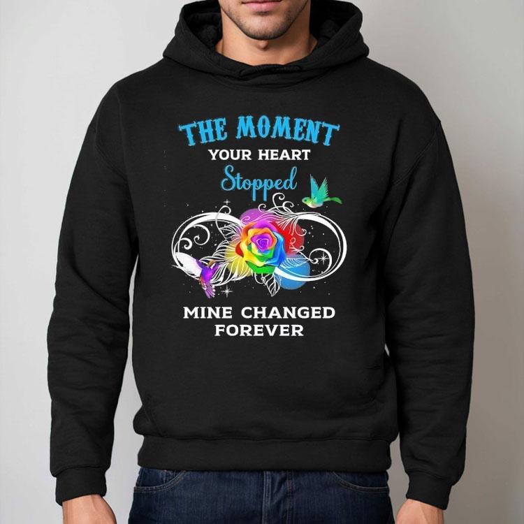 The Moment Your Heart Stopped Mine Changed Forever Shirt The Moment Your Heart Stopped Mine Changed Forever Shirt