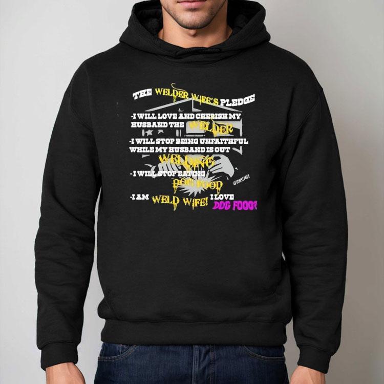 The Welder Wife’s Pledge I Will Love And Cherish My Husband The Welder Shirt The Welder Wife’s Pledge I Will Love And Cherish My Husband The Welder Shirt