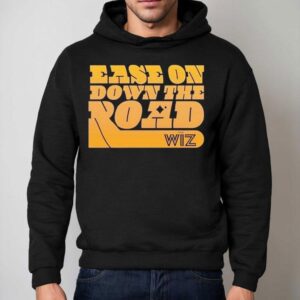 The Wiz Ease On Down The Road Shirt 2 The Wiz Ease On Down The Road Hoodie