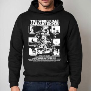 The World Has Already Ended The Planet Is Overrun With Destructive Terrors Hoodie