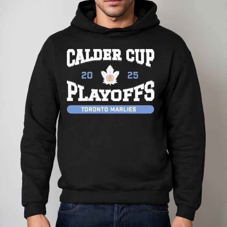 Toronto Marlies 2025 Calder Cup Playoffs Shirt Toronto Marlies 2025 Calder Cup Playoffs Shirt