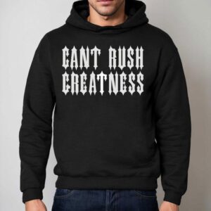 Trapstar X Central Cee Can't Rush Greatness Shirt 2 Trapstar X Central Cee Can T Rush Greatness Hoodie
