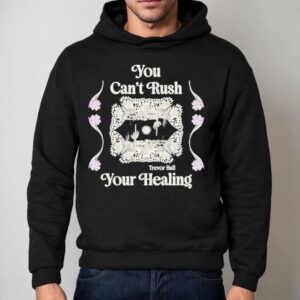 Trevor Hall You Can't Rush Your Healing Shirt 2 Trevor Hall You Can T Rush Your Healing Hoodie